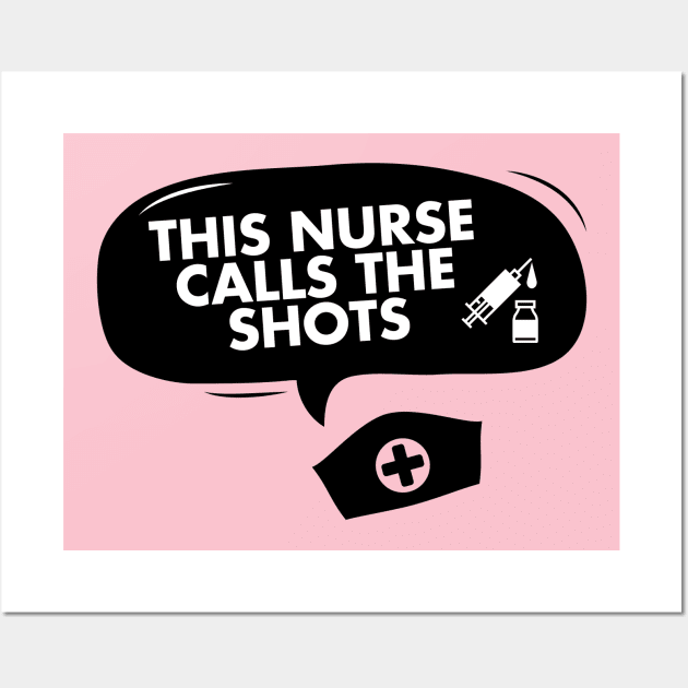 This nurse calls the shots Wall Art by thegoldenyears